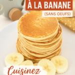 Pancakes moelleux à la banane sans œufs, idéaux pour les petits bébés