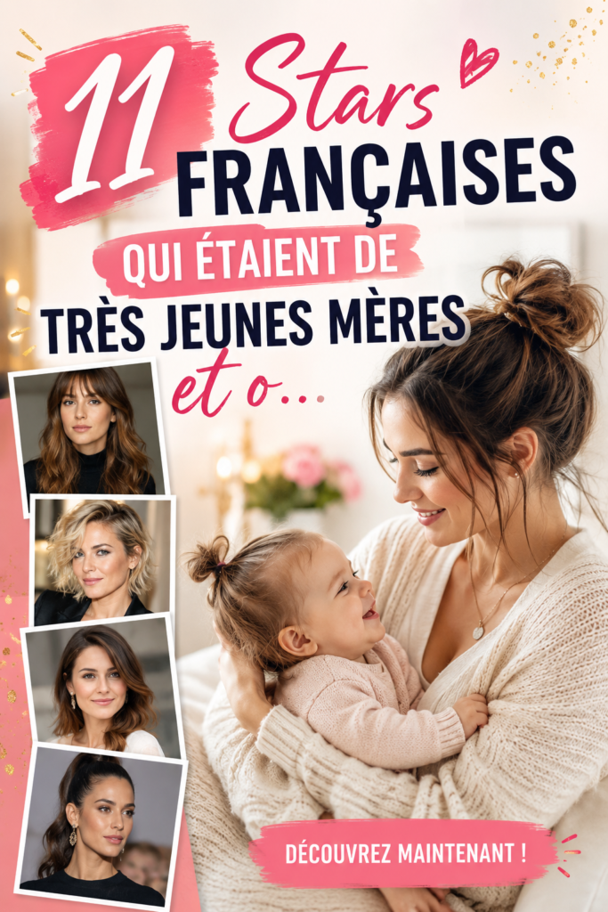 Portrait de stars françaises célèbres qui ont été jeunes mères