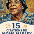 Citations inspirantes de Moms Mabley pour la maternité et l'enfance