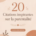 Citations inspirantes sur la parentalité illustrées