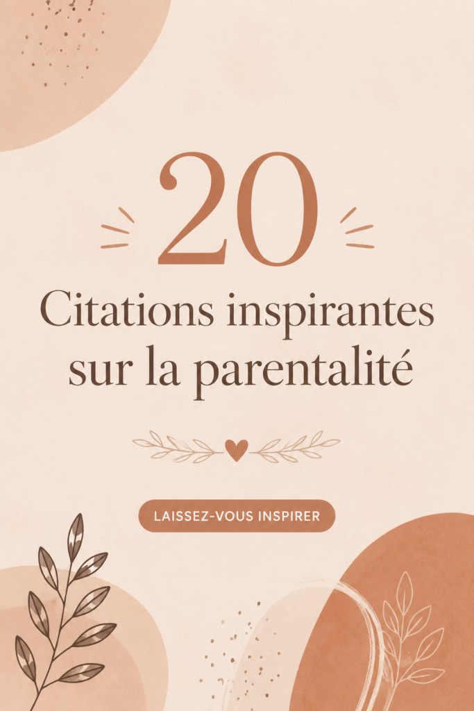 Citations inspirantes sur la parentalité illustrées