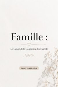 Une famille se réunit autour d'une table pour partager des moments de connexion consciente.