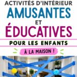 Activités éducatives à la maison avec des enfants jouant.