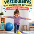 Un enfant en train de réaliser une activité vestibulaire, illustrant le développement moteur.